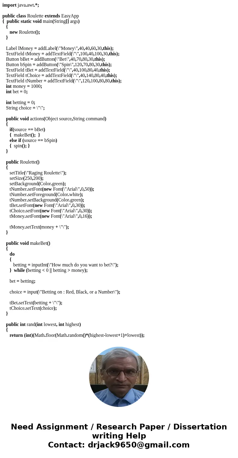 Problem: You are to develop a program that simulates playing roulette. The roulette wheel will be a modified version of an actual roulette wheel. It will only c Problem: You are to develop a program that simulates playing roulette. The roulette wheel will be a modified version of an actual roulette wheel. It will only c