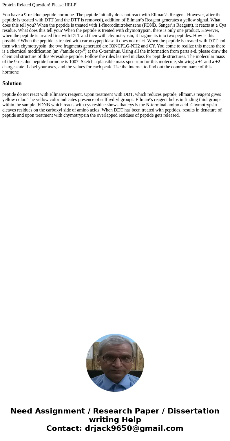 Protein Related Question! Please HELP! You have a 9-residue peptide hormone. The peptide initially does not react with Ellman\'s Reagent. However, after the pep