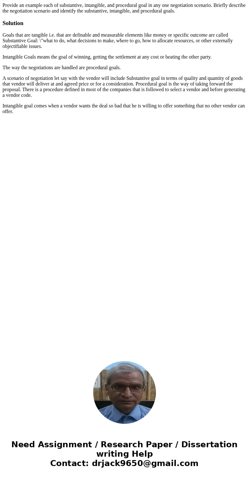 Provide an example each of substantive, intangible, and procedural goal in any one negotiation scenario. Briefly describe the negotiation scenario and identify  Provide an example each of substantive, intangible, and procedural goal in any one negotiation scenario. Briefly describe the negotiation scenario and identify