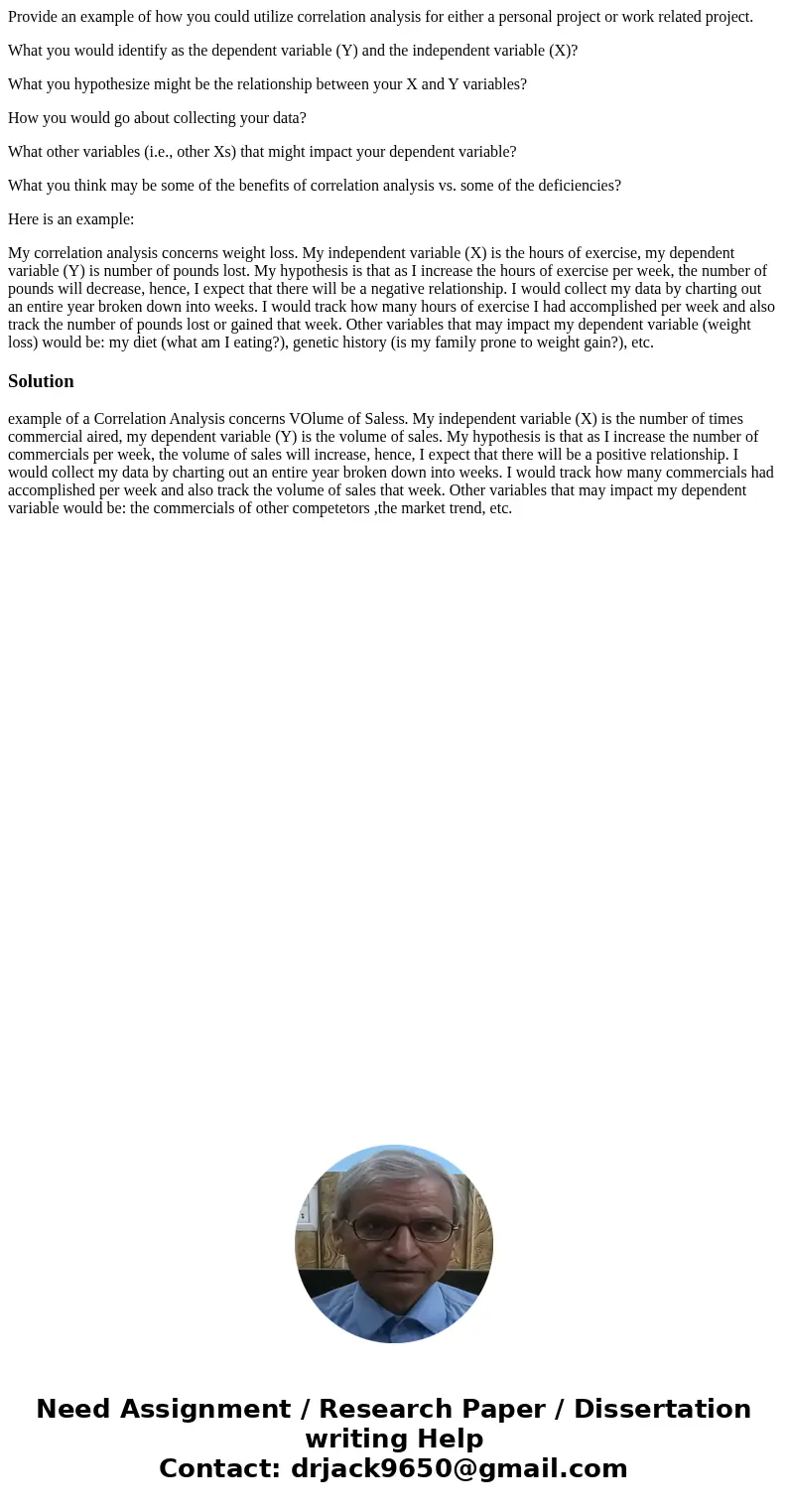 Provide an example of how you could utilize correlation analysis for either a personal project or work related project. What you would identify as the dependent