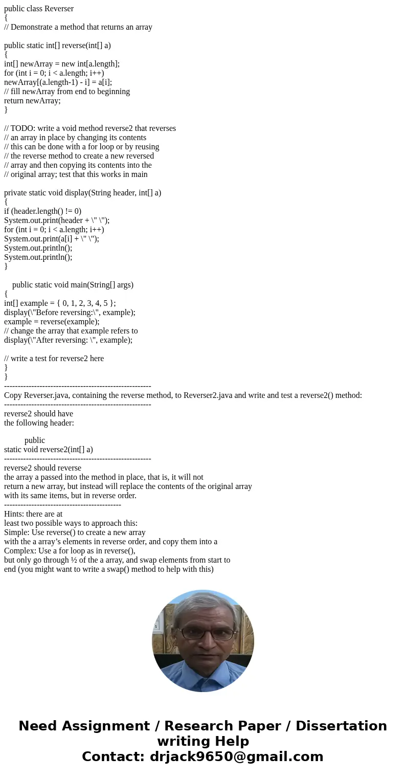 public class Reverser { // Demonstrate a method that returns an array public static int[] reverse(int[] a) { int[] newArray = new int[a.length]; for (int i = 0;