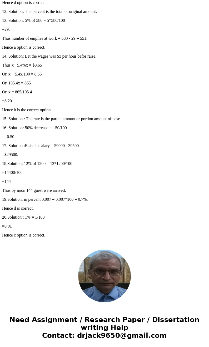 Q11. 135% written as a decimal would be __________. a. 13.5 b. 0.135 c. 135.0 d. 1.35 e. none of the above Q12. The __________ is the total or original amount. 