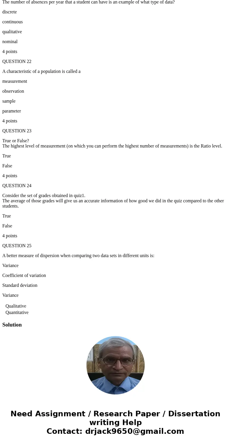 QUESTION 1 Classify the data as Qualitative or Quantitative Classification of the Pulmonary Emphysema as: {mild, moderate, severe} Qualitative Quantitative 4 po
