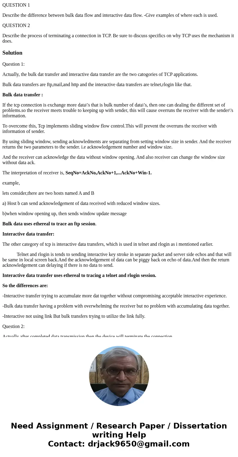 QUESTION 1 Describe the difference between bulk data flow and interactive data flow. -Give examples of where each is used. QUESTION 2 Describe the process of te