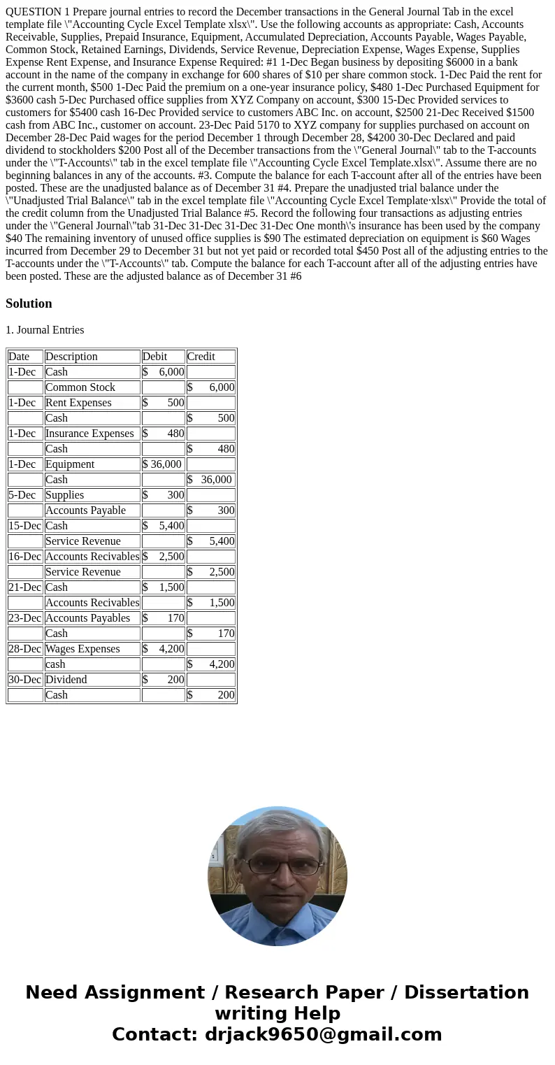 QUESTION 1 Prepare journal entries to record the December transactions in the General Journal Tab in the excel template file \  QUESTION 1 Prepare journal entries to record the December transactions in the General Journal Tab in the excel template file \