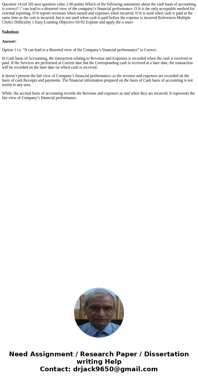  Question 14 (of 20) next question value 2.00 points Which of the following statements about the cash basis of accounting is correct? \