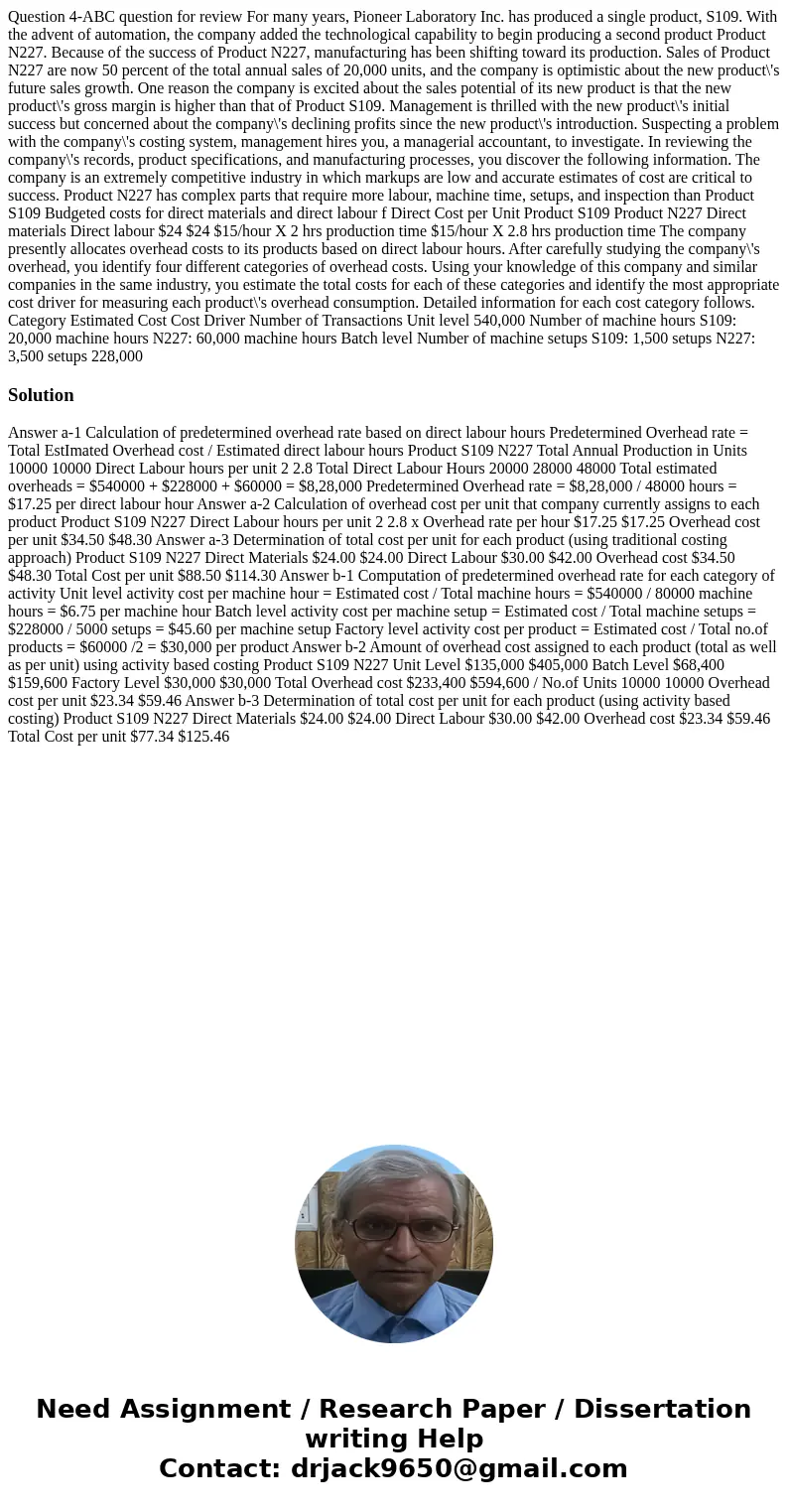  Question 4-ABC question for review For many years, Pioneer Laboratory Inc. has produced a single product, S109. With the advent of automation, the company adde