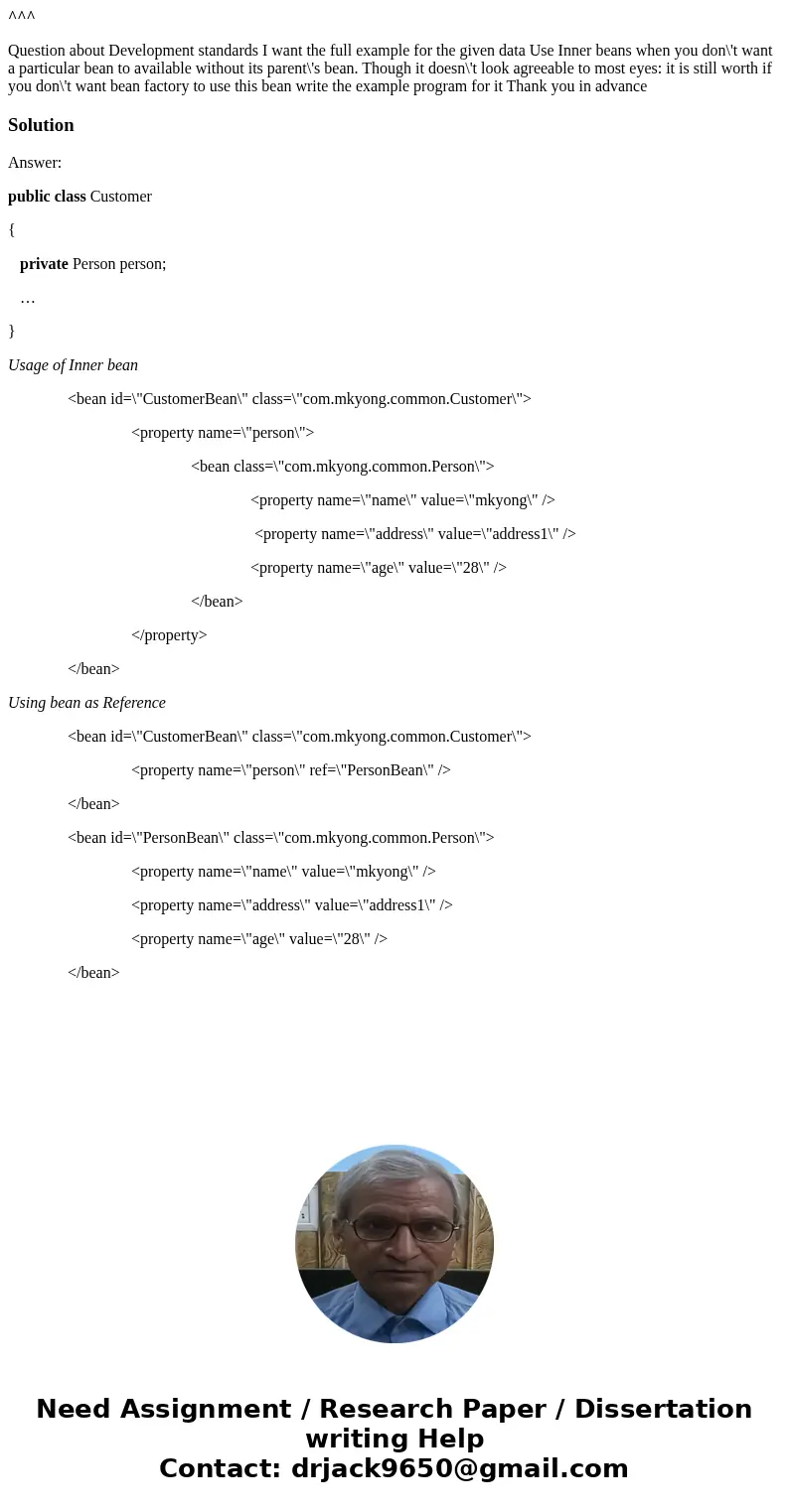 ^^^ Question about Development standards I want the full example for the given data Use Inner beans when you don\'t want a particular bean to available without 