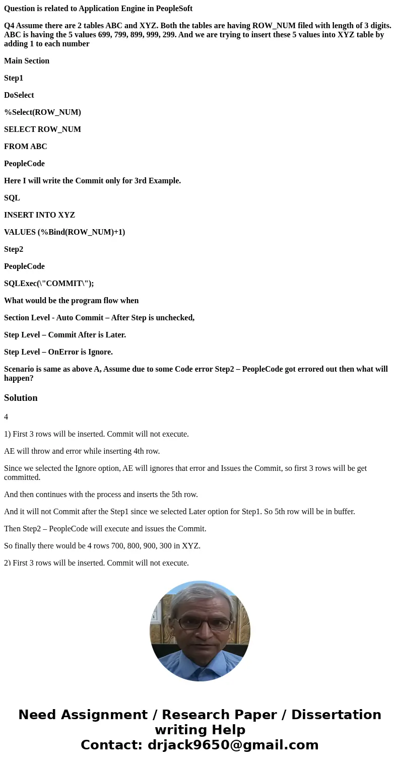 Question is related to Application Engine in PeopleSoft Q4 Assume there are 2 tables ABC and XYZ. Both the tables are having ROW_NUM filed with length of 3 digi