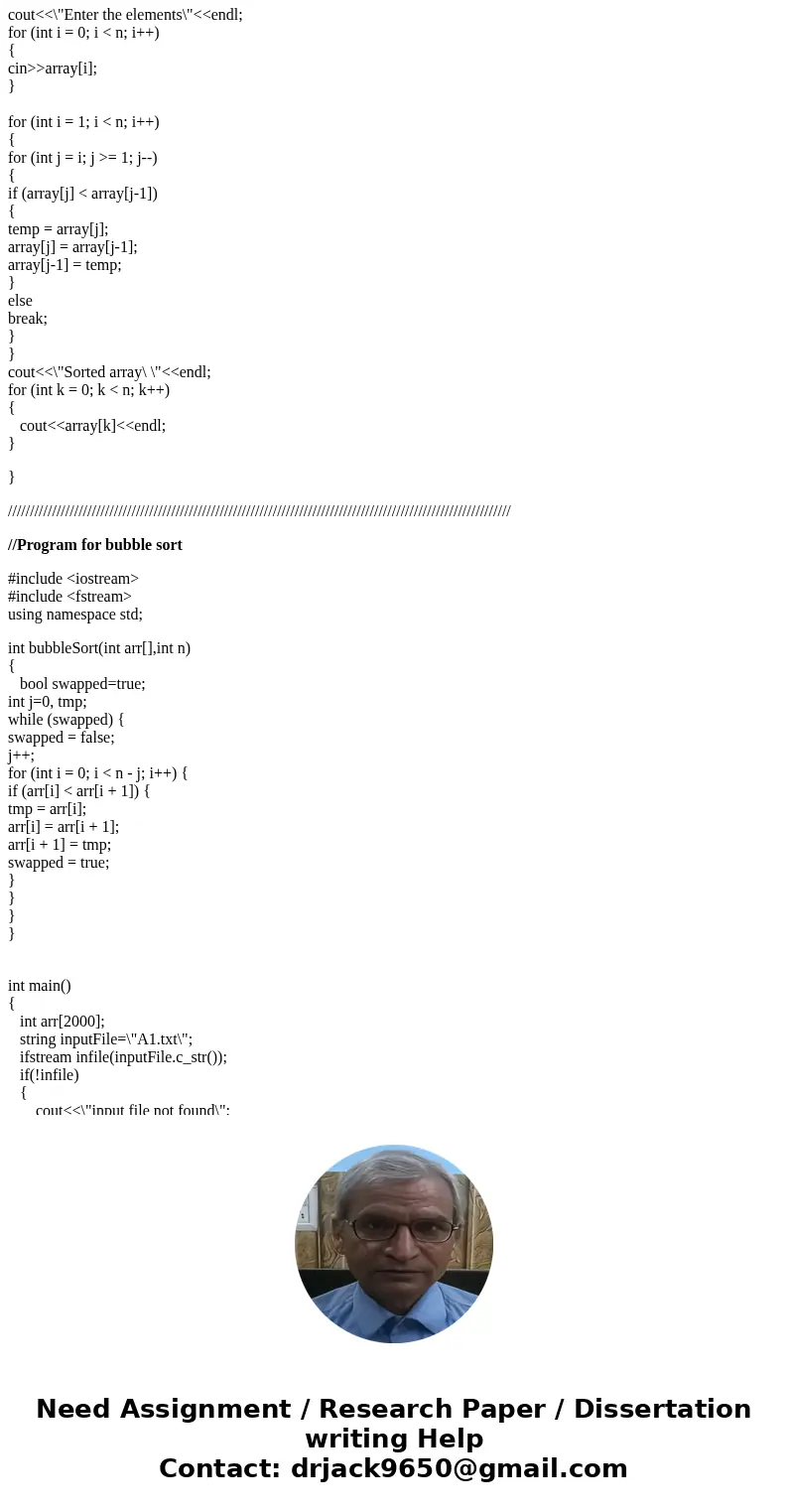 Question: Write a c++ program to use insertion sort. The pro... Save Write a c++ program to use insertion sort. The program should do the following: 1. Read the