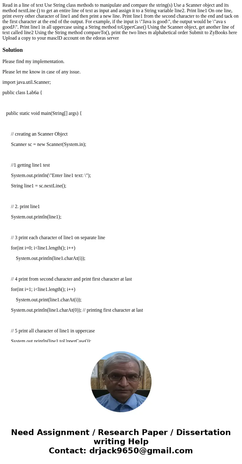 Read in a line of text Use String class methods to manipulate and compare the string(s) Use a Scanner object and its method nextLine () to get an entire line o  Read in a line of text Use String class methods to manipulate and compare the string(s) Use a Scanner object and its method nextLine () to get an entire line o