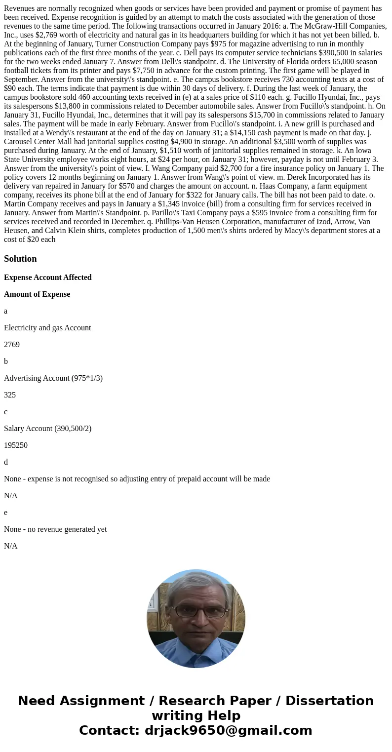 Revenues are normally recognized when goods or services have been provided and payment or promise of payment has been received. Expense recognition is guided b