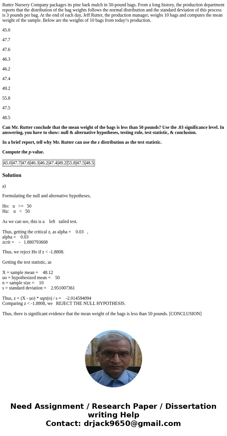 Rutter Nursery Company packages its pine bark mulch in 50-pound bags. From a long history, the production department reports that the distribution of the bag we Rutter Nursery Company packages its pine bark mulch in 50-pound bags. From a long history, the production department reports that the distribution of the bag we