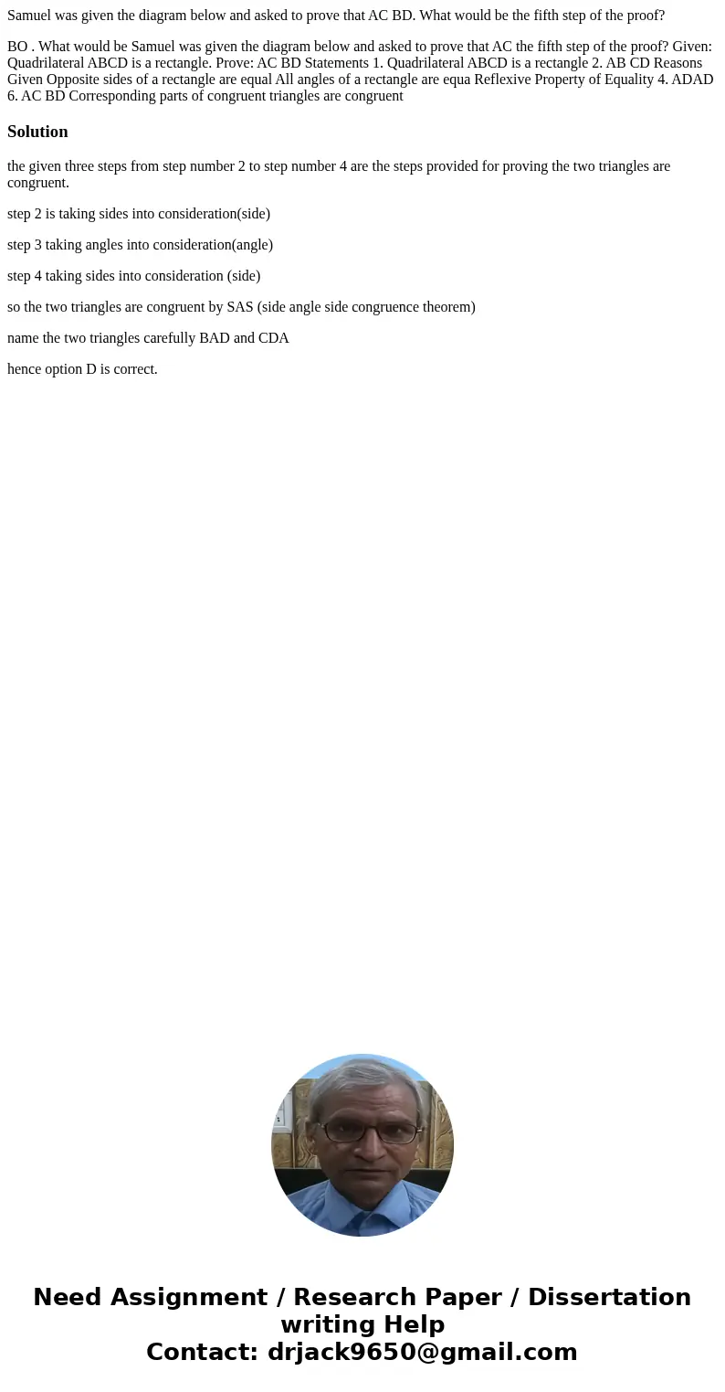 Samuel was given the diagram below and asked to prove that AC BD. What would be the fifth step of the proof? BO . What would be Samuel was given the diagram bel Samuel was given the diagram below and asked to prove that AC BD. What would be the fifth step of the proof? BO . What would be Samuel was given the diagram bel
