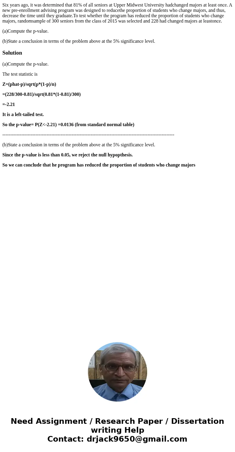 Six years ago, it was determined that 81% of all seniors at Upper Midwest University hadchanged majors at least once. A new pre-enrollment advising program was 