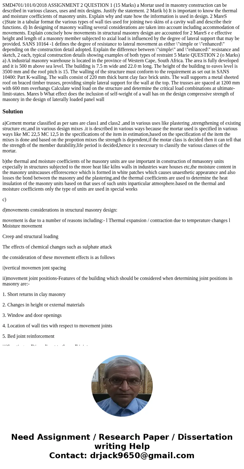  SMD4701/101/0/2018 ASSIGNMENT 2 QUESTION 1 (15 Marks) a Mortar used in masonry construction can be described in various classes, uses and mix designs. Justify 