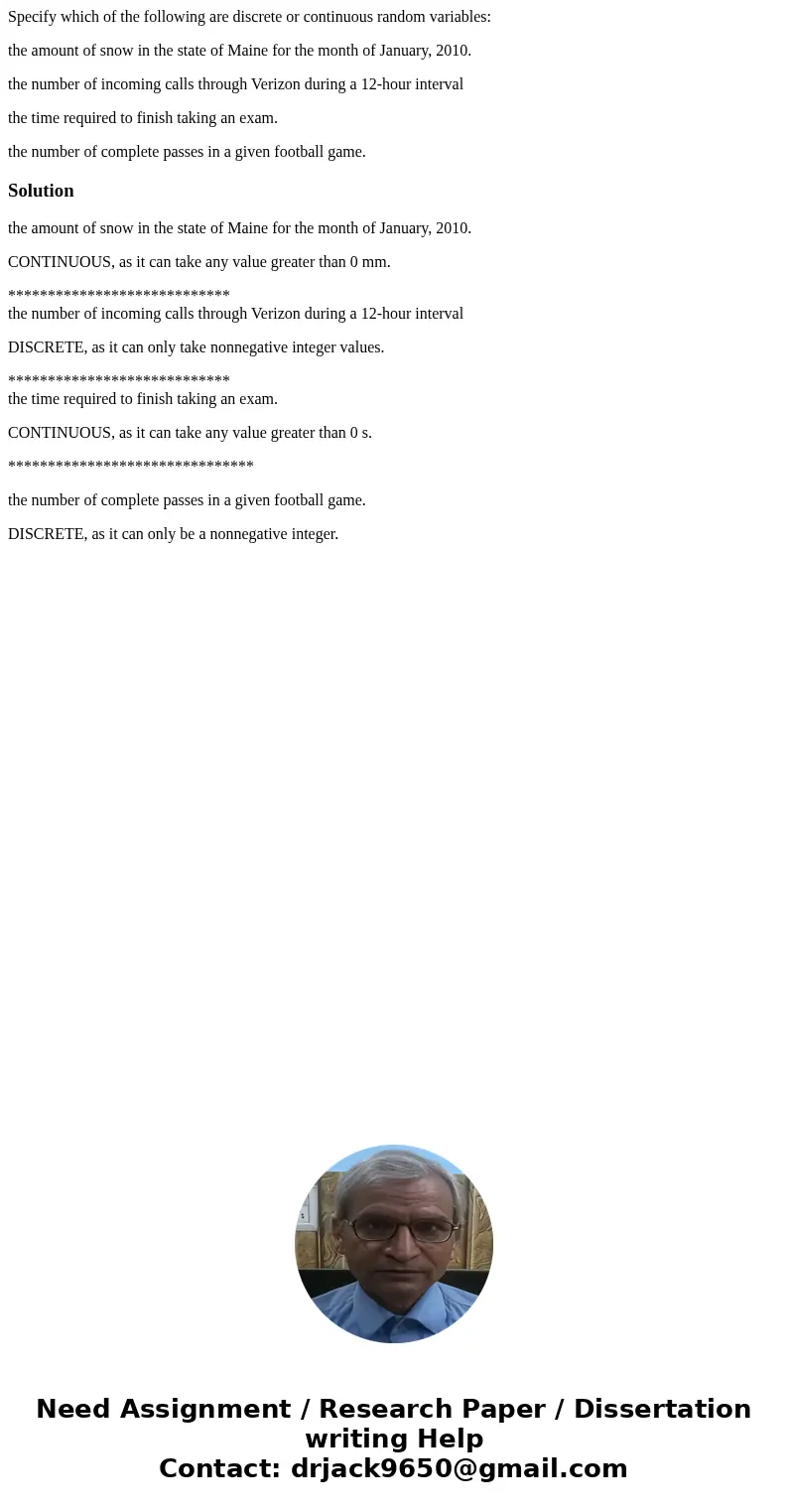 Specify which of the following are discrete or continuous random variables: the amount of snow in the state of Maine for the month of January, 2010. the number 