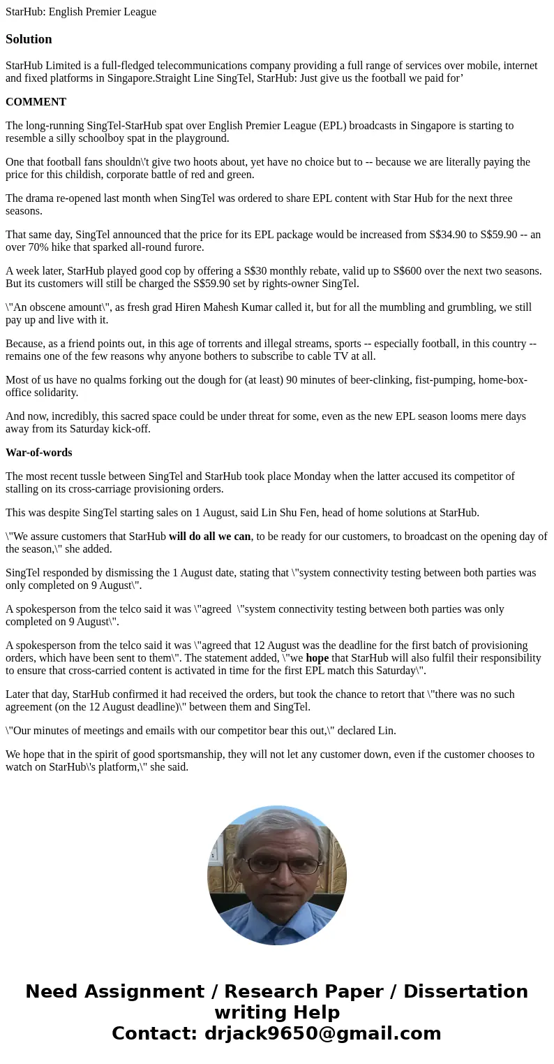 StarHub: English Premier LeagueSolutionStarHub Limited is a full-fledged telecommunications company providing a full range of services over mobile, internet and