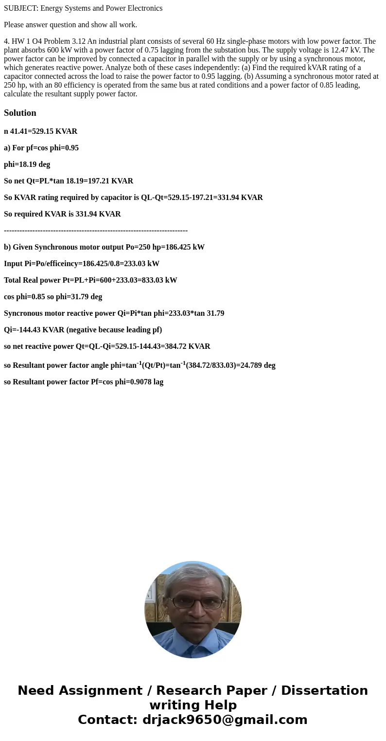 SUBJECT: Energy Systems and Power Electronics Please answer question and show all work. 4. HW 1 O4 Problem 3.12 An industrial plant consists of several 60 Hz si SUBJECT: Energy Systems and Power Electronics Please answer question and show all work. 4. HW 1 O4 Problem 3.12 An industrial plant consists of several 60 Hz si