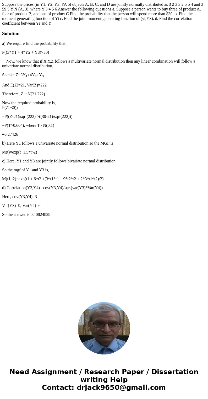 Suppose the prices (in Y1, Y2, Y3, YA of objects A, B, C, and D are jointly normally distributed as 3 2 3 3 2 5 5 4 and 3 59 5 Y N (A, 3), where Y 3 4 5 6 Answ  Suppose the prices (in Y1, Y2, Y3, YA of objects A, B, C, and D are jointly normally distributed as 3 2 3 3 2 5 5 4 and 3 59 5 Y N (A, 3), where Y 3 4 5 6 Answ