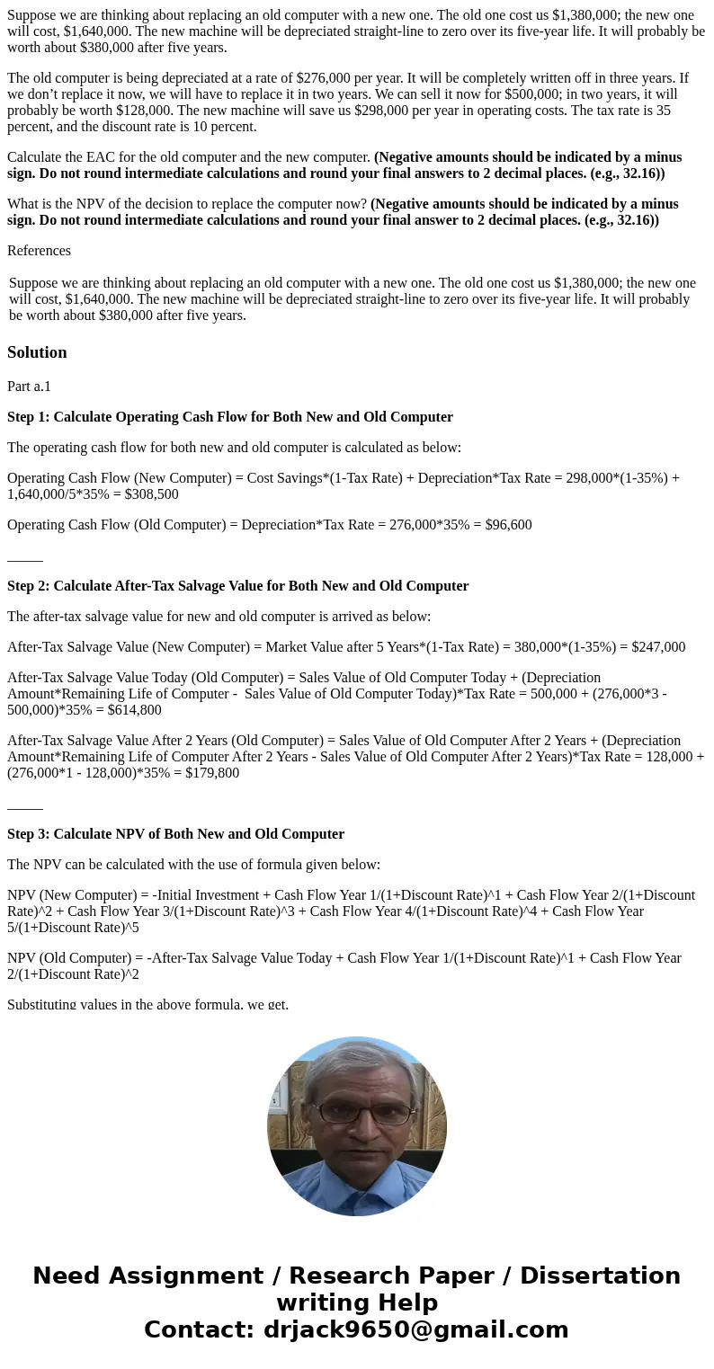 Suppose we are thinking about replacing an old computer with a new one. The old one cost us $1,380,000; the new one will cost, $1,640,000. The new machine will 