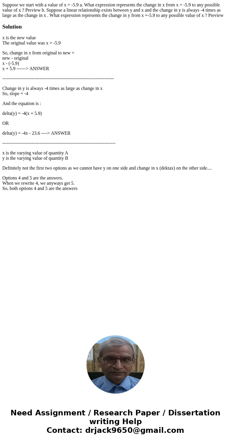 Suppose we start with a value of x = -5.9 a. What expression represents the change in x from x = -5.9 to any possible value of x ? Preview b. Suppose a linear   Suppose we start with a value of x = -5.9 a. What expression represents the change in x from x = -5.9 to any possible value of x ? Preview b. Suppose a linear