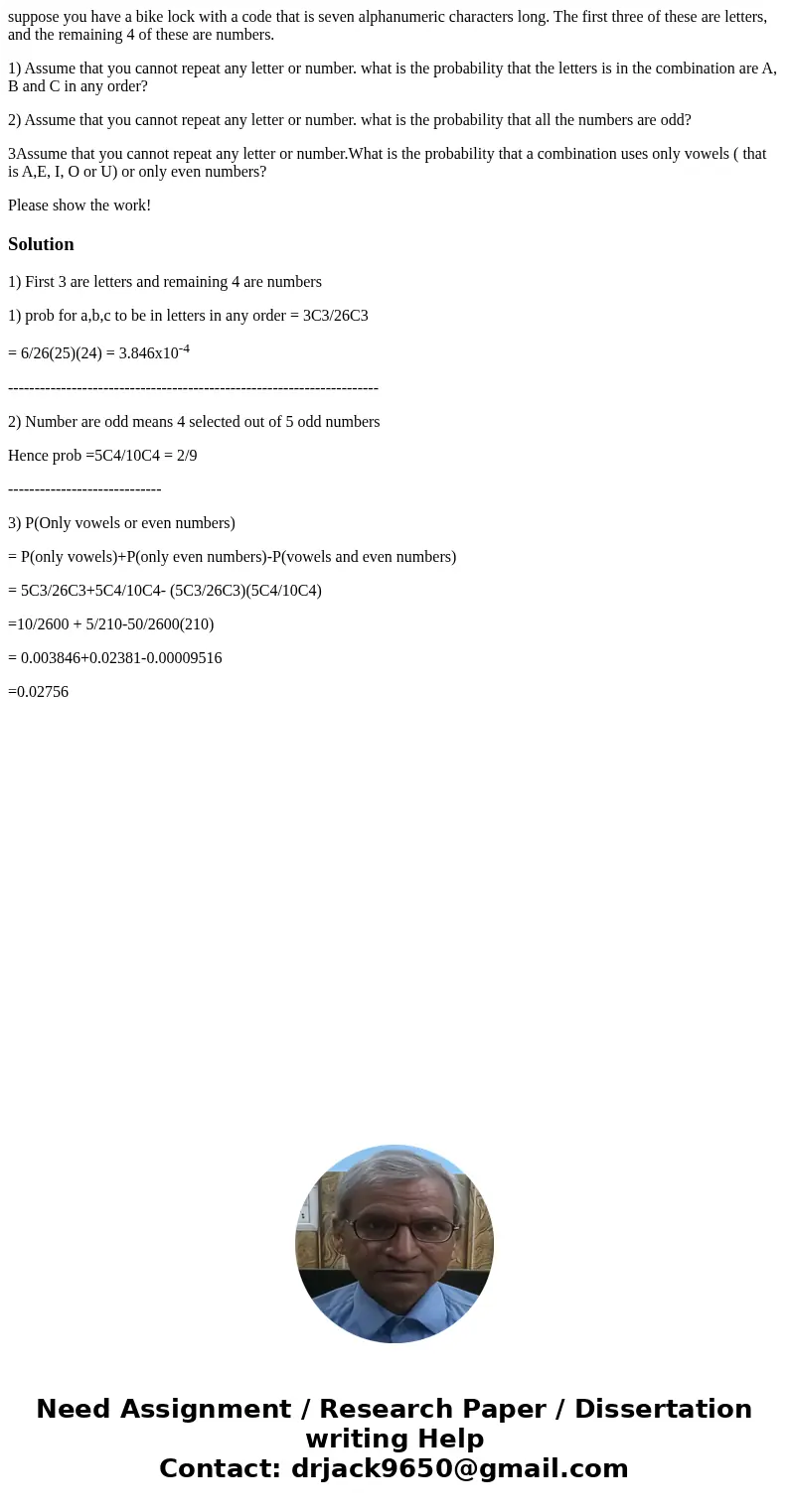 suppose you have a bike lock with a code that is seven alphanumeric characters long. The first three of these are letters, and the remaining 4 of these are numb suppose you have a bike lock with a code that is seven alphanumeric characters long. The first three of these are letters, and the remaining 4 of these are numb