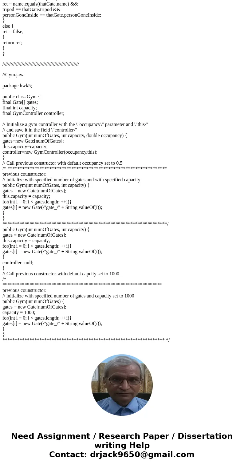 Templates Hwk5.java package hwk5; import java.util.Random; public class Hwk5 { public static void main(String[] args) { int numOfGates = 5; Gym gym = new Gym(nu