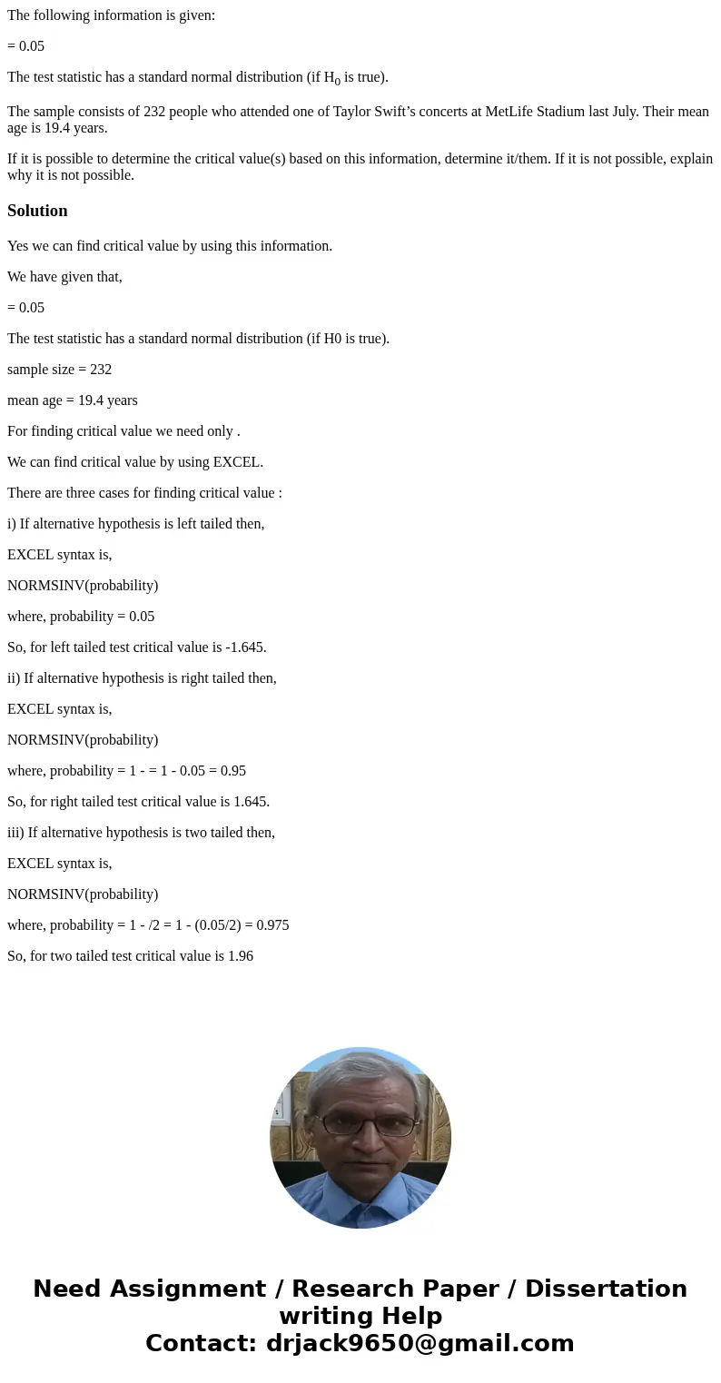 The following information is given: = 0.05 The test statistic has a standard normal distribution (if H0 is true). The sample consists of 232 people who attended