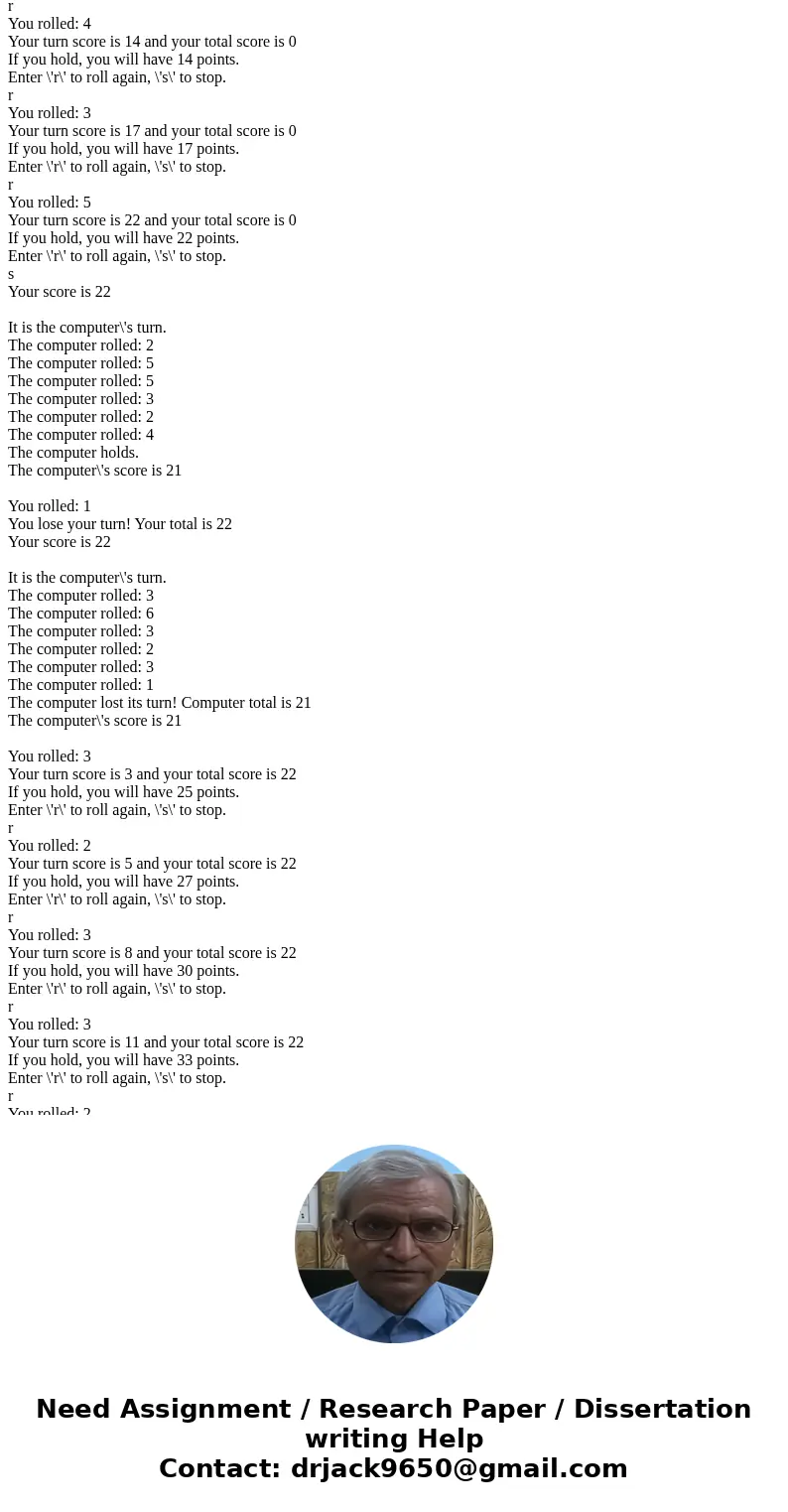 The game of Pig is a simple two-player dice game in which the first player to reach 100 or more points wins. Players take turns. On each turn, a player rolls a  The game of Pig is a simple two-player dice game in which the first player to reach 100 or more points wins. Players take turns. On each turn, a player rolls a