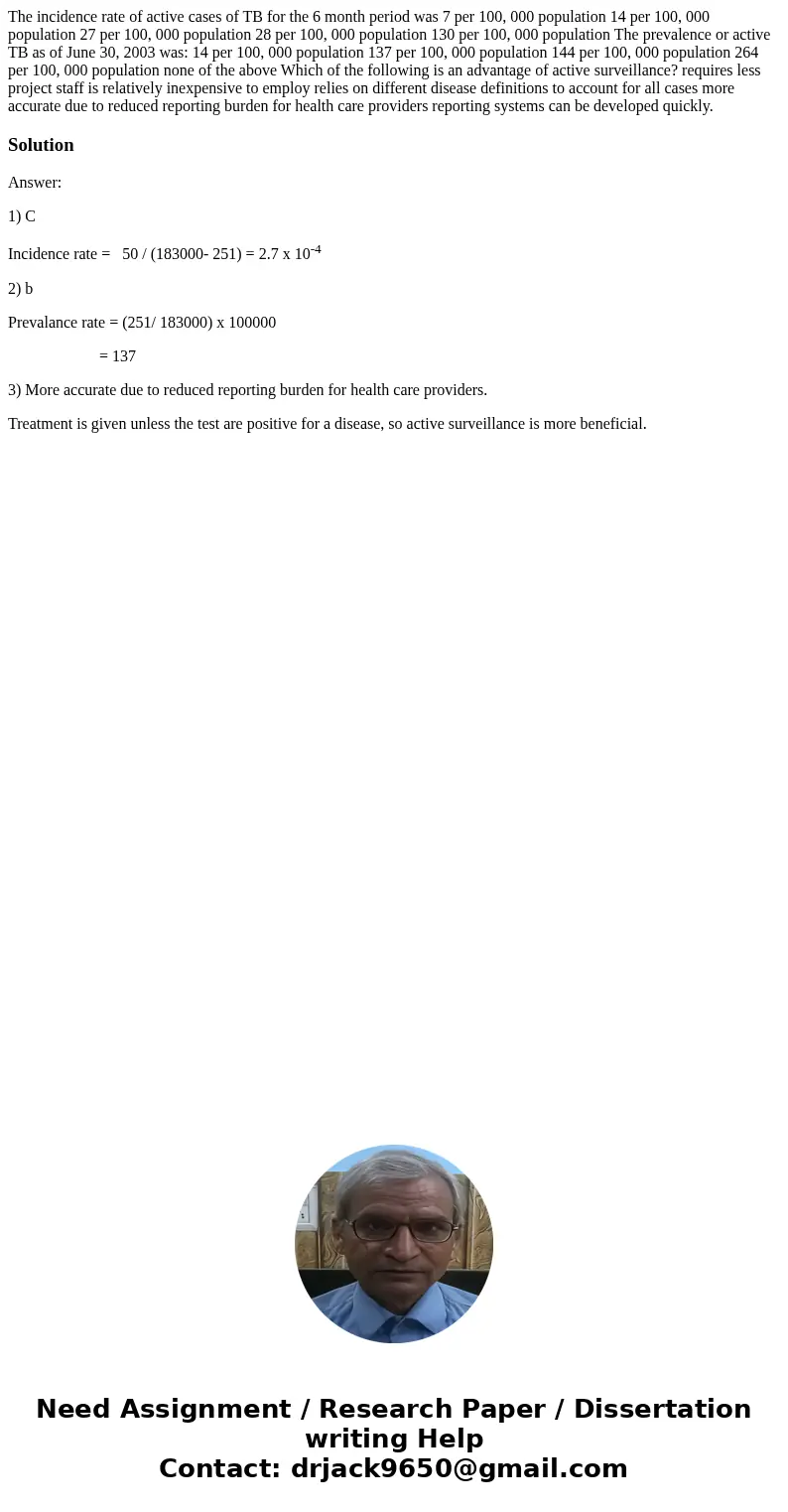  The incidence rate of active cases of TB for the 6 month period was 7 per 100, 000 population 14 per 100, 000 population 27 per 100, 000 population 28 per 100,