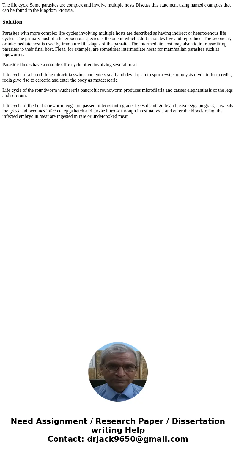  The life cycle Some parasites are complex and involve multiple hosts Discuss this statement using named examples that can be found in the kingdom Protista. Sol