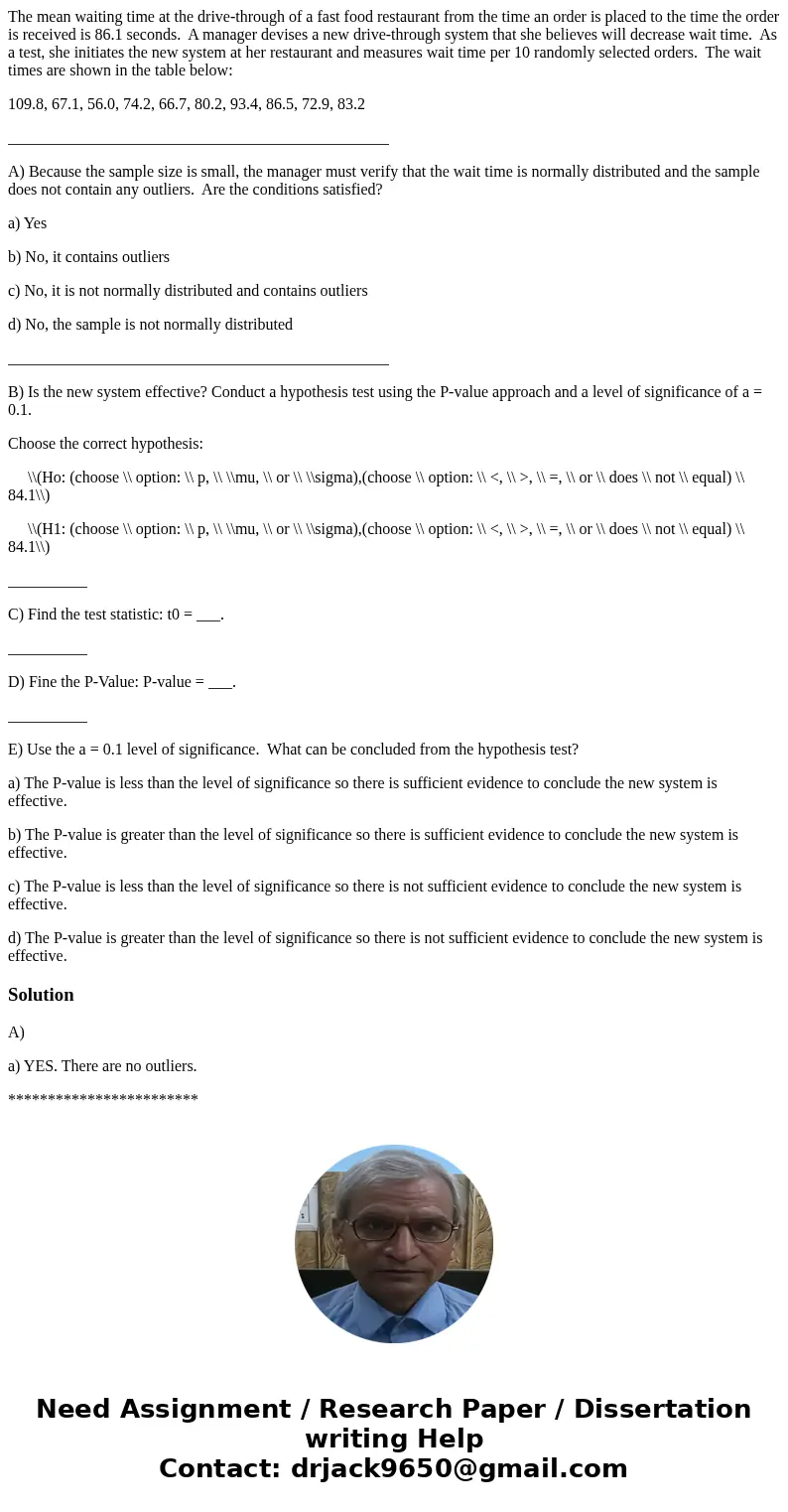 The mean waiting time at the drive-through of a fast food restaurant from the time an order is placed to the time the order is received is 86.1 seconds. A manag