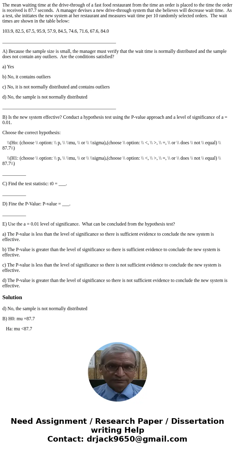 The mean waiting time at the drive-through of a fast food restaurant from the time an order is placed to the time the order is received is 87.7 seconds. A manag