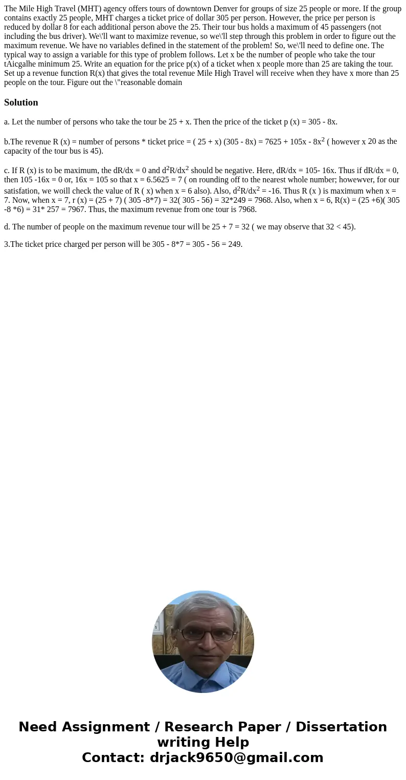 The Mile High Travel (MHT) agency offers tours of downtown Denver for groups of size 25 people or more. If the group contains exactly 25 people, MHT charges a   The Mile High Travel (MHT) agency offers tours of downtown Denver for groups of size 25 people or more. If the group contains exactly 25 people, MHT charges a