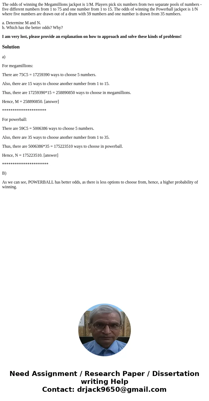 The odds of winning the Megamillions jackpot is 1/M. Players pick six numbers from two separate pools of numbers - five different numbers from 1 to 75 and one n
