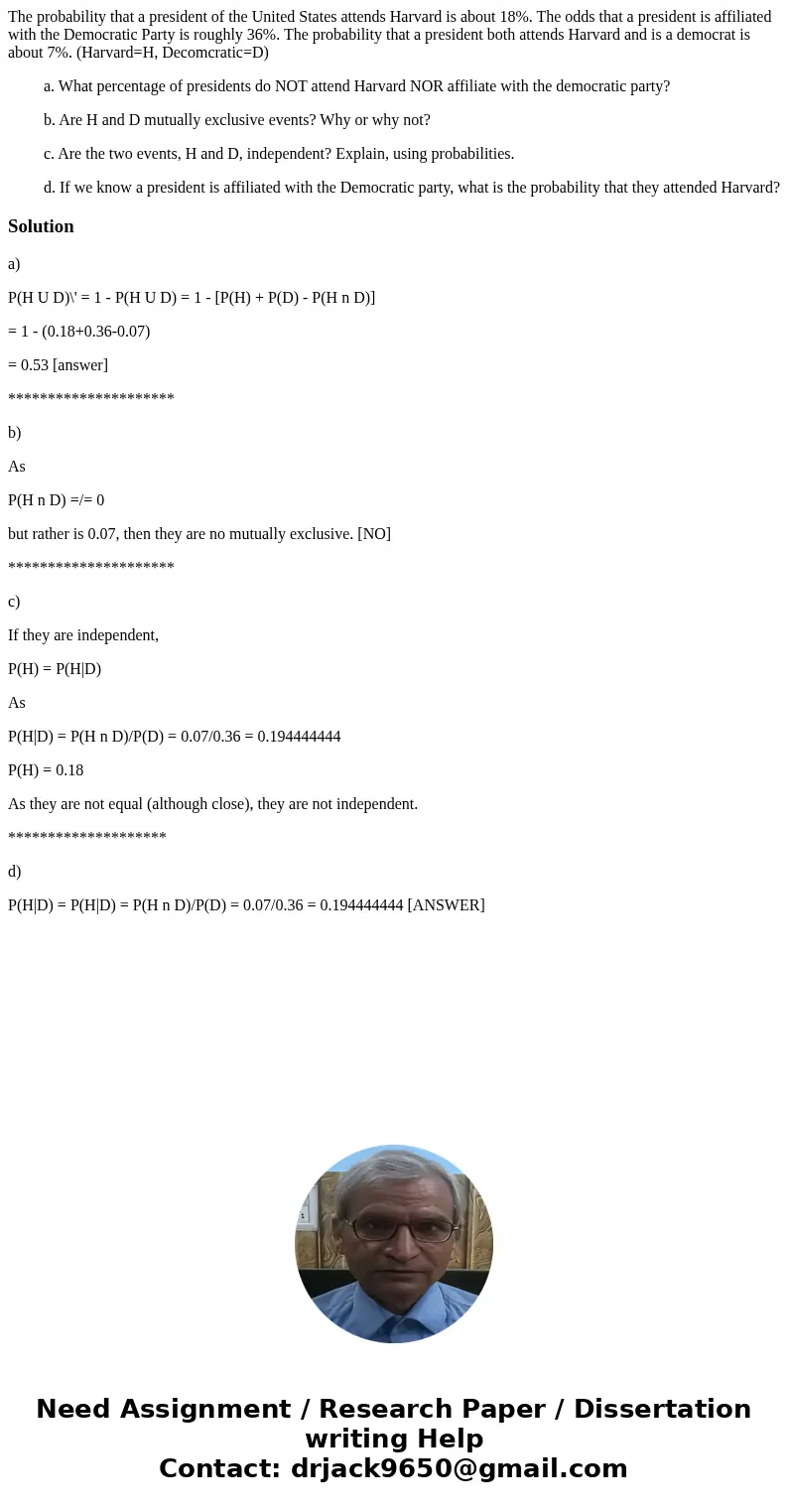  The probability that a president of the United States attends Harvard is about 18%. The odds that a president is affiliated with the Democratic Party is roughl