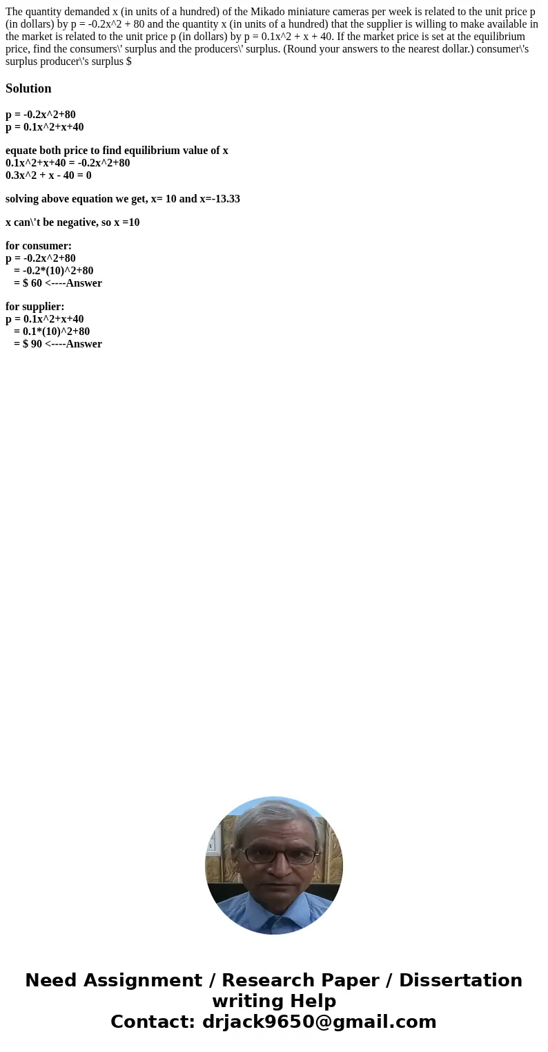 The quantity demanded x (in units of a hundred) of the Mikado miniature cameras per week is related to the unit price p (in dollars) by p = -0.2x^2 + 80 and th  The quantity demanded x (in units of a hundred) of the Mikado miniature cameras per week is related to the unit price p (in dollars) by p = -0.2x^2 + 80 and th