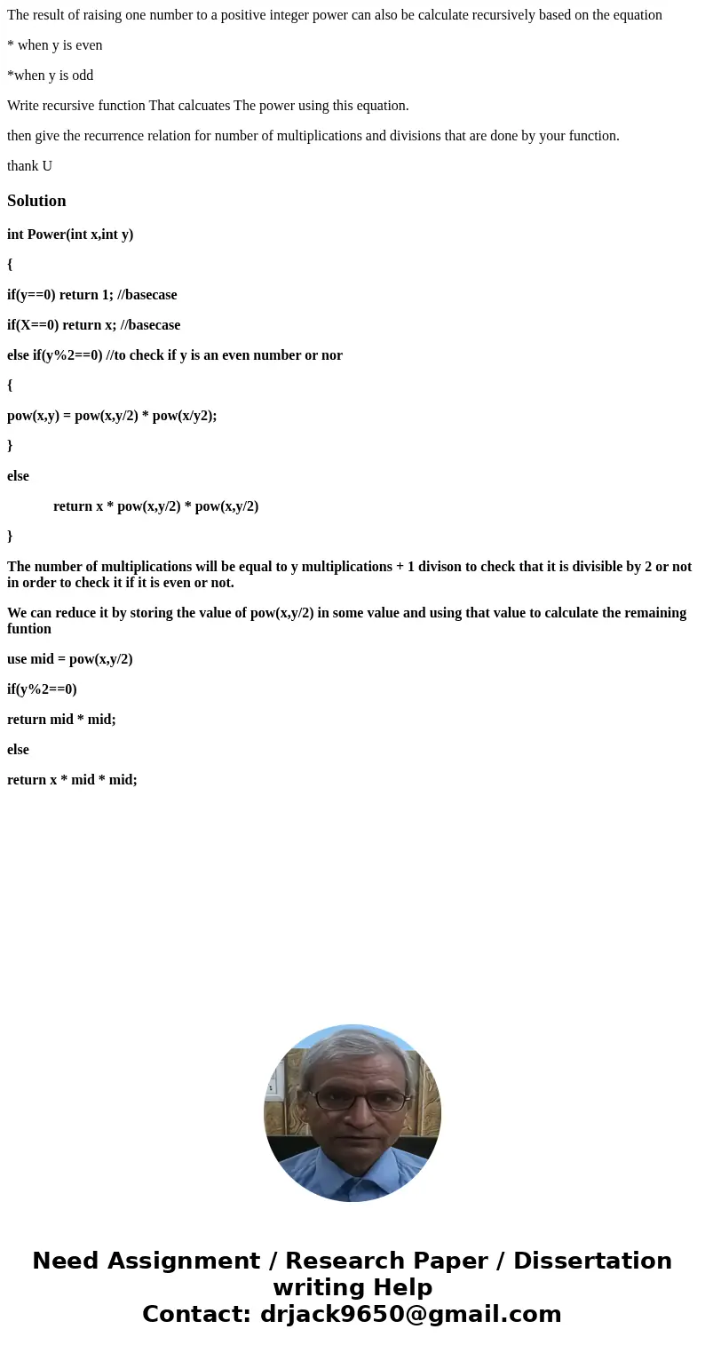 The result of raising one number to a positive integer power can also be calculate recursively based on the equation * when y is even *when y is odd Write recur The result of raising one number to a positive integer power can also be calculate recursively based on the equation * when y is even *when y is odd Write recur