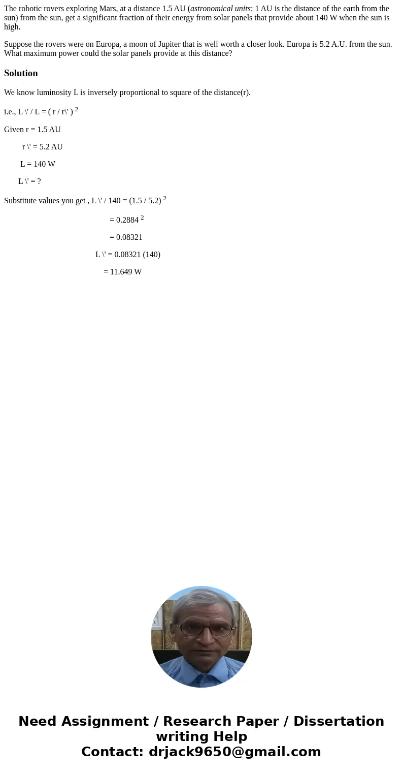 The robotic rovers exploring Mars, at a distance 1.5 AU (astronomical units; 1 AU is the distance of the earth from the sun) from the sun, get a significant fra