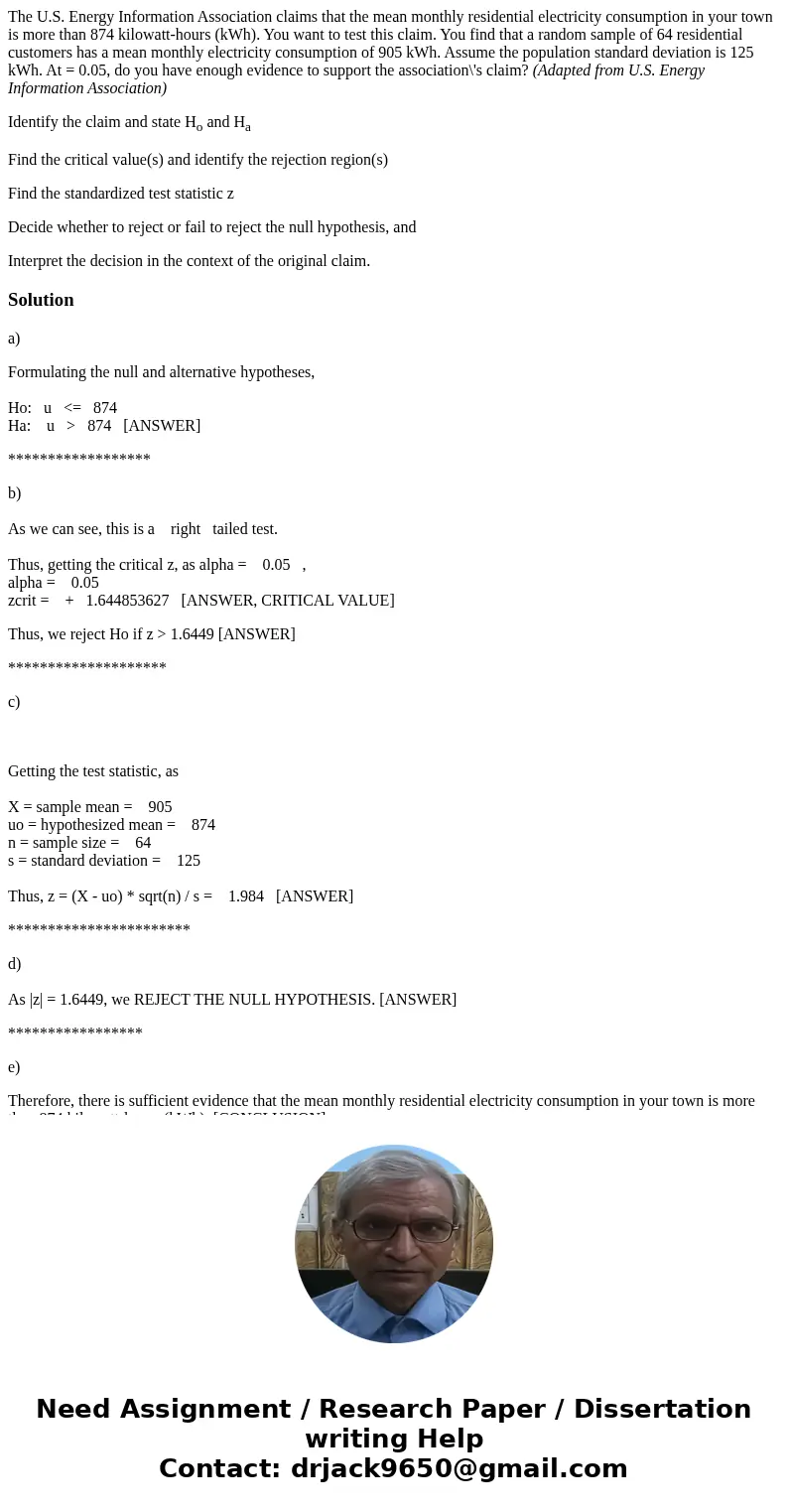 The U.S. Energy Information Association claims that the mean monthly residential electricity consumption in your town is more than 874 kilowatt-hours (kWh). You
