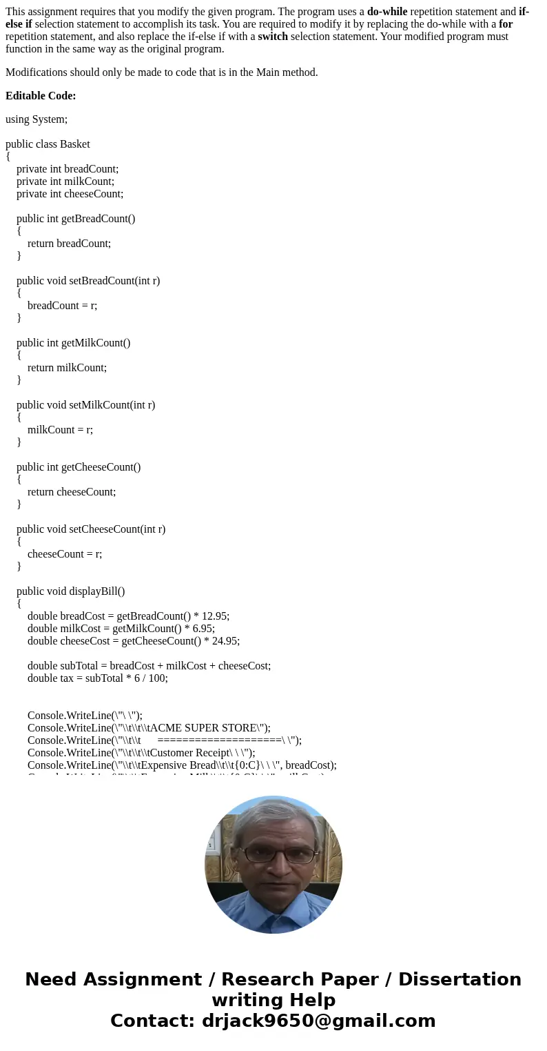 This assignment requires that you modify the given program. The program uses a do-while repetition statement and if-else if selection statement to accomplish it