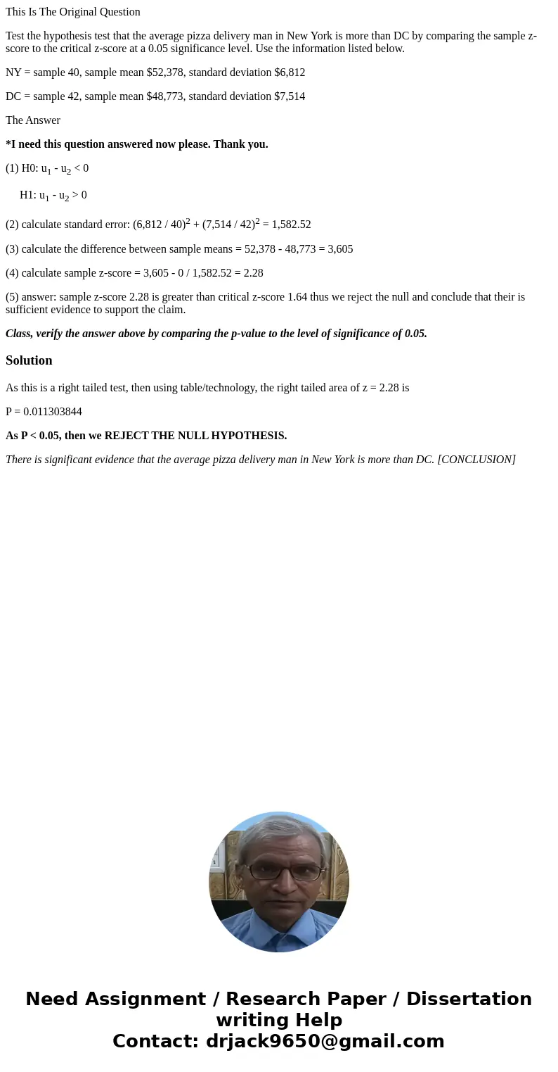 This Is The Original Question Test the hypothesis test that the average pizza delivery man in New York is more than DC by comparing the sample z-score to the cr