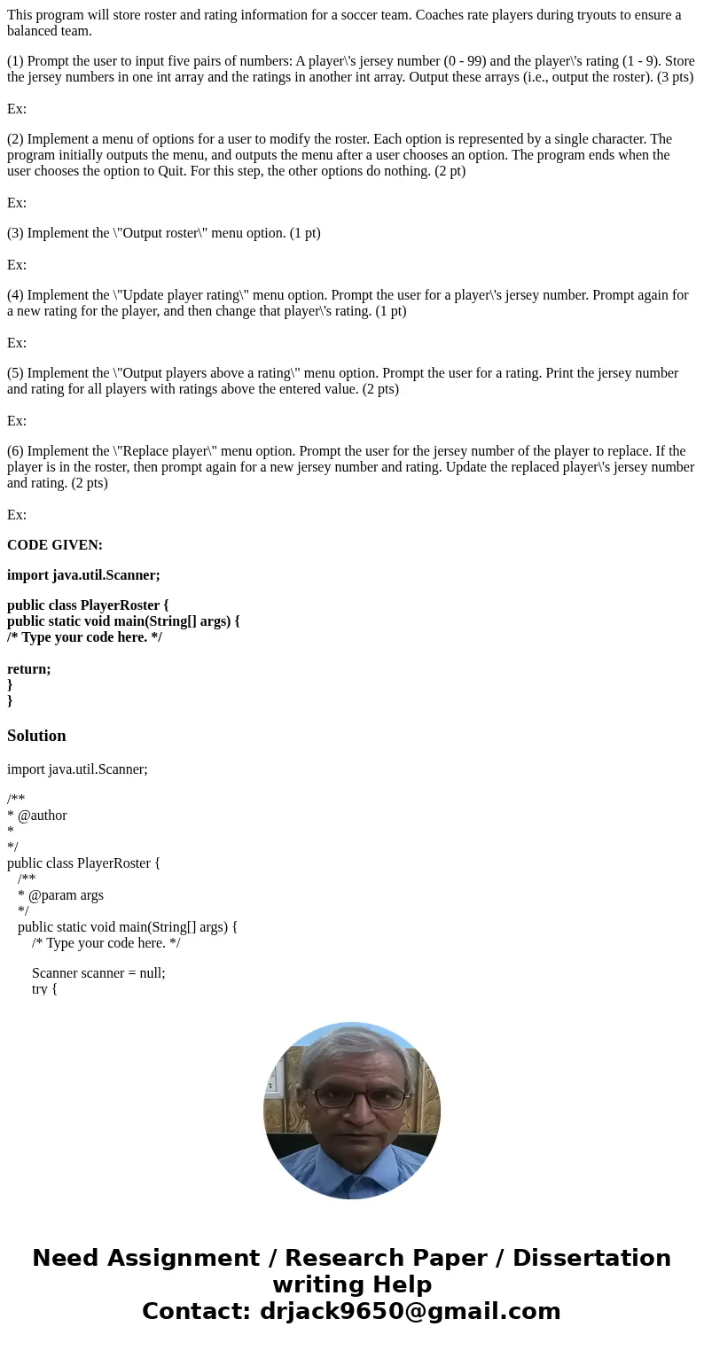 This program will store roster and rating information for a soccer team. Coaches rate players during tryouts to ensure a balanced team. (1) Prompt the user to i This program will store roster and rating information for a soccer team. Coaches rate players during tryouts to ensure a balanced team. (1) Prompt the user to i