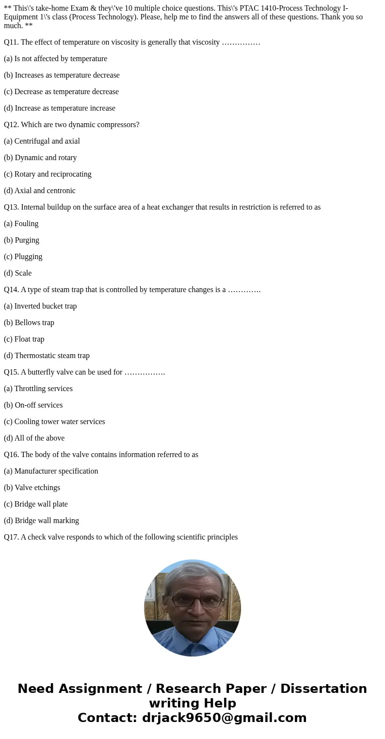 ** This\'s take-home Exam & they\'ve 10 multiple choice questions. This\'s PTAC 1410-Process Technology I-Equipment 1\'s class (Process Technology). Please, ** This\'s take-home Exam & they\'ve 10 multiple choice questions. This\'s PTAC 1410-Process Technology I-Equipment 1\'s class (Process Technology). Please,
