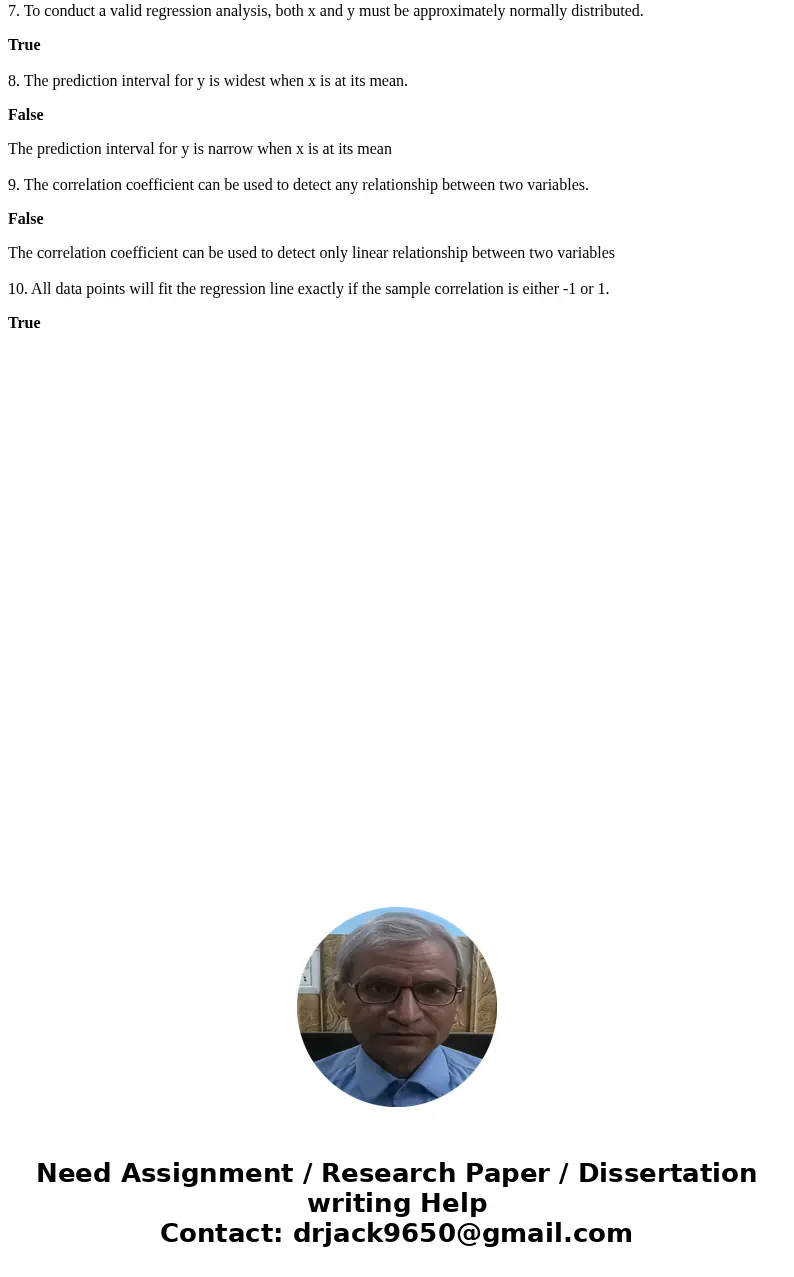True or False? If false, please correct the statement. 1. Rejecting the null hypothesis of no linear regression implies that changes in x cause changes in y. 2.