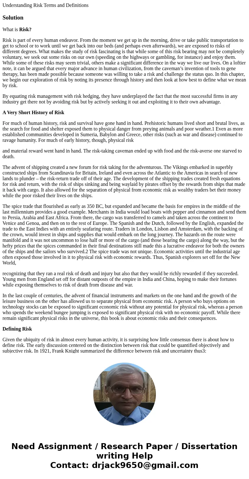 Understanding Risk Terms and DefinitionsSolutionWhat is Risk? Risk is part of every human endeavor. From the moment we get up in the morning, drive or take publ Understanding Risk Terms and DefinitionsSolutionWhat is Risk? Risk is part of every human endeavor. From the moment we get up in the morning, drive or take publ