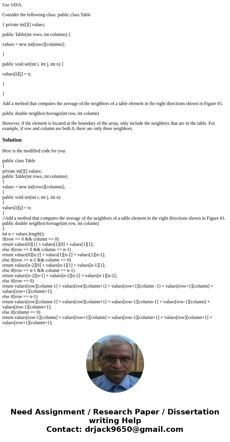Use JAVA. Consider the following class: public class Table { private int[][] values; public Table(int rows, int columns) { values = new int[rows][columns]; } pu