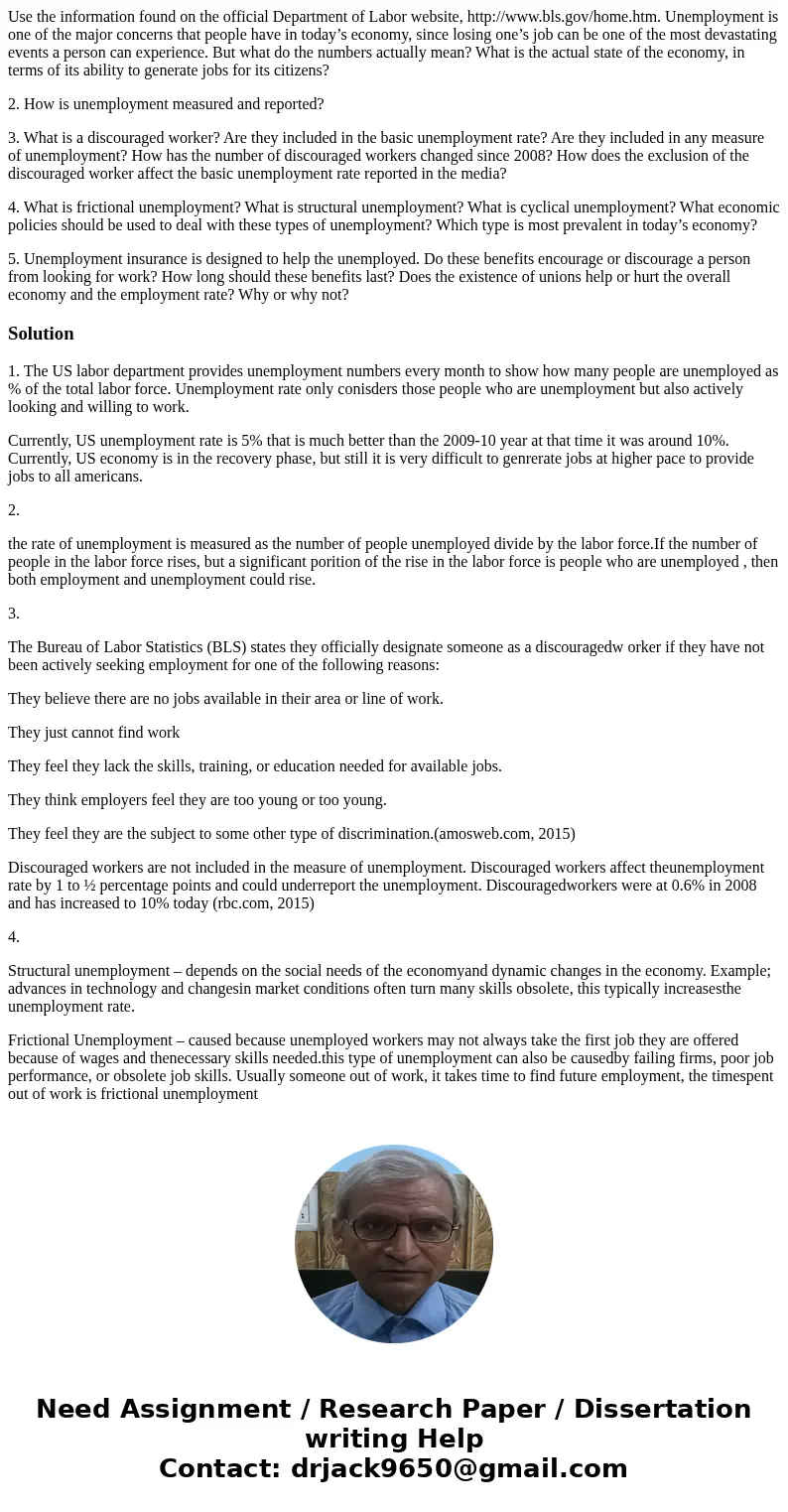 Use the information found on the official Department of Labor website, http://www.bls.gov/home.htm. Unemployment is one of the major concerns that people have i