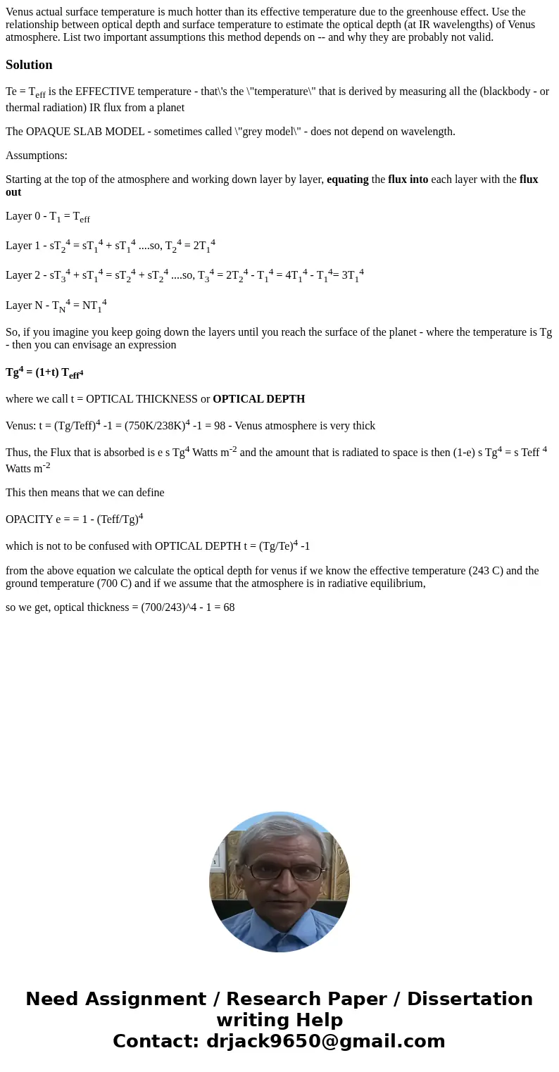 Venus actual surface temperature is much hotter than its effective temperature due to the greenhouse effect. Use the relationship between optical depth and surf Venus actual surface temperature is much hotter than its effective temperature due to the greenhouse effect. Use the relationship between optical depth and surf